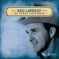 Reg Lindsay - No Stone Unturned